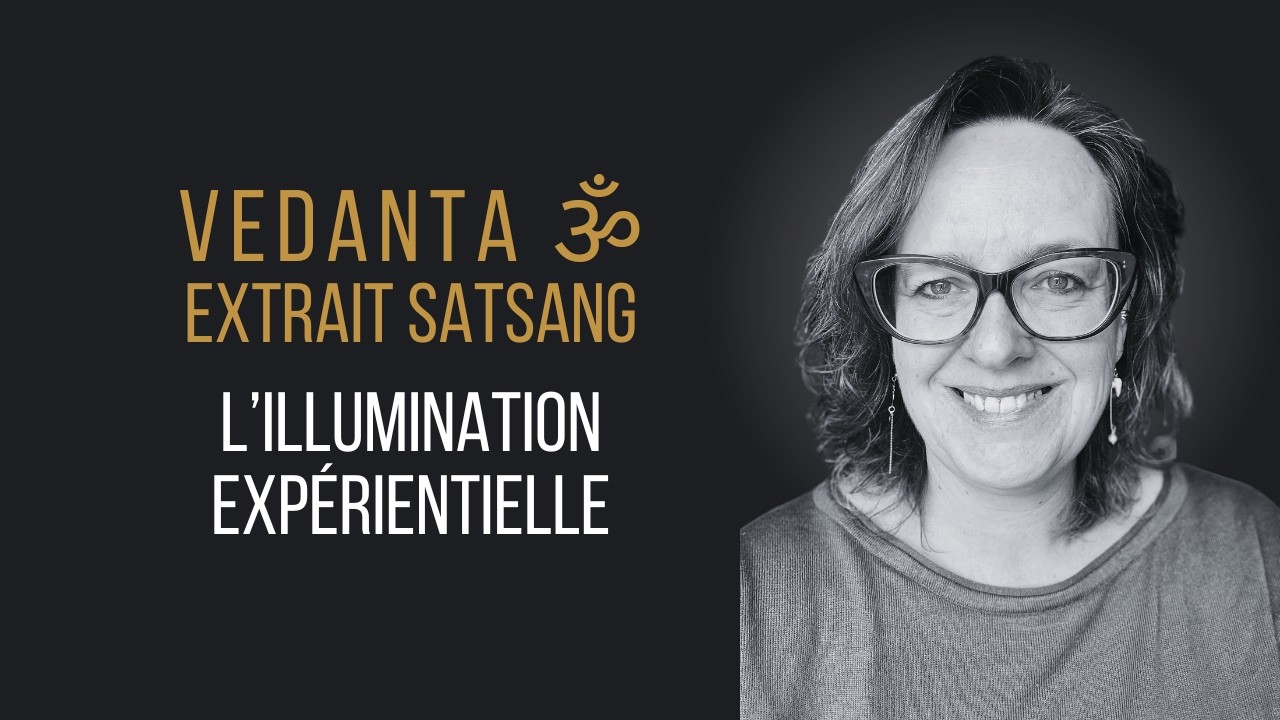 L'illumination Expérientielle - Extrait Satsang 20.02.26