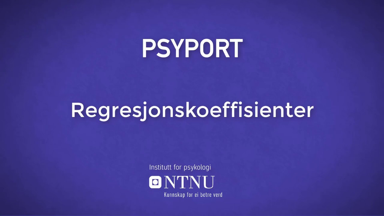 Regresjon: hva er og hvordan tolker vi regresjonskoeffisientene