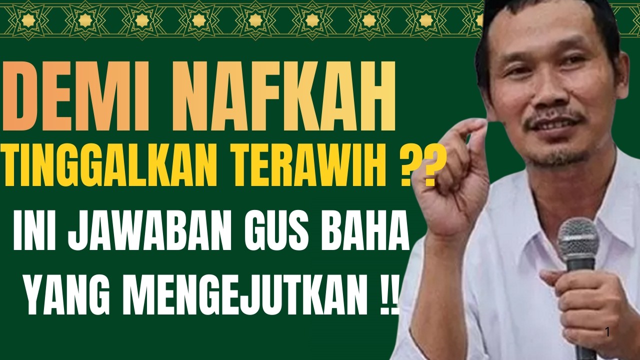 GUS BAHA - DEMI NAFKAH TINGGALKAN TERAWIH,INI JAWABAN ULAMA YANG MENGEJUTKAN!#terbaru2026