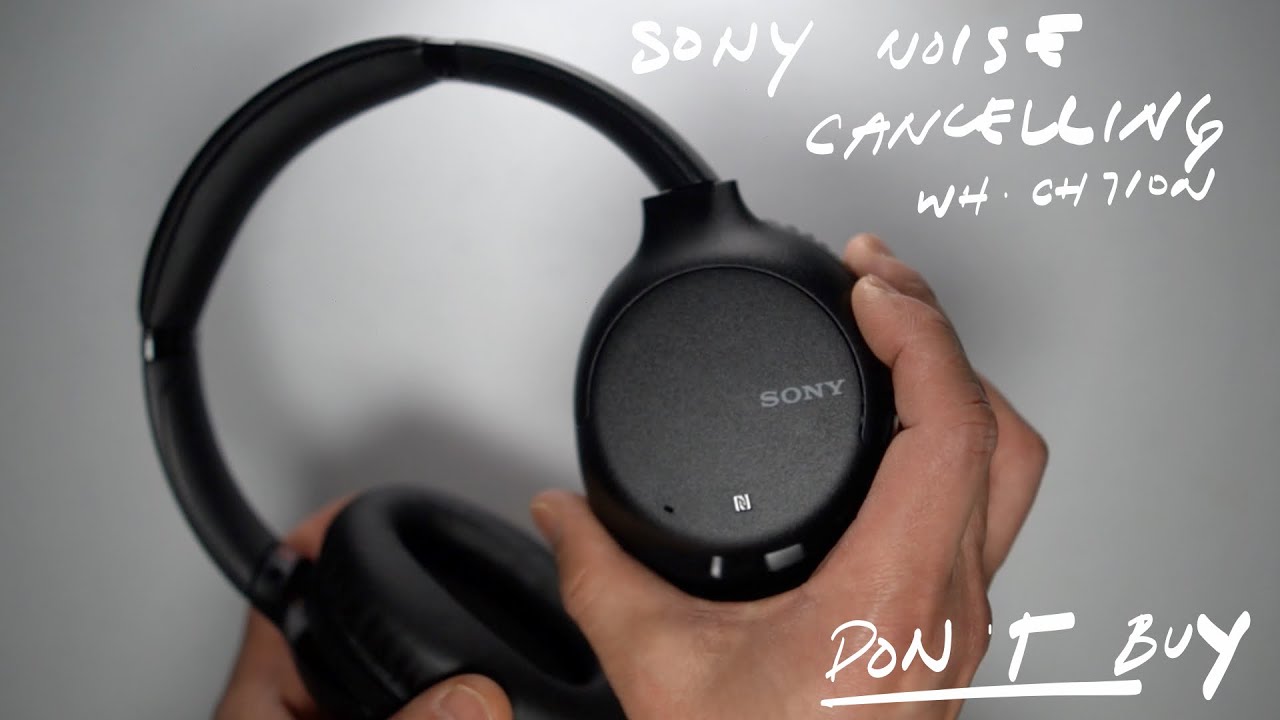 Sony WH-CH710n Noise Cancelling Headphones - Don't Recomend
