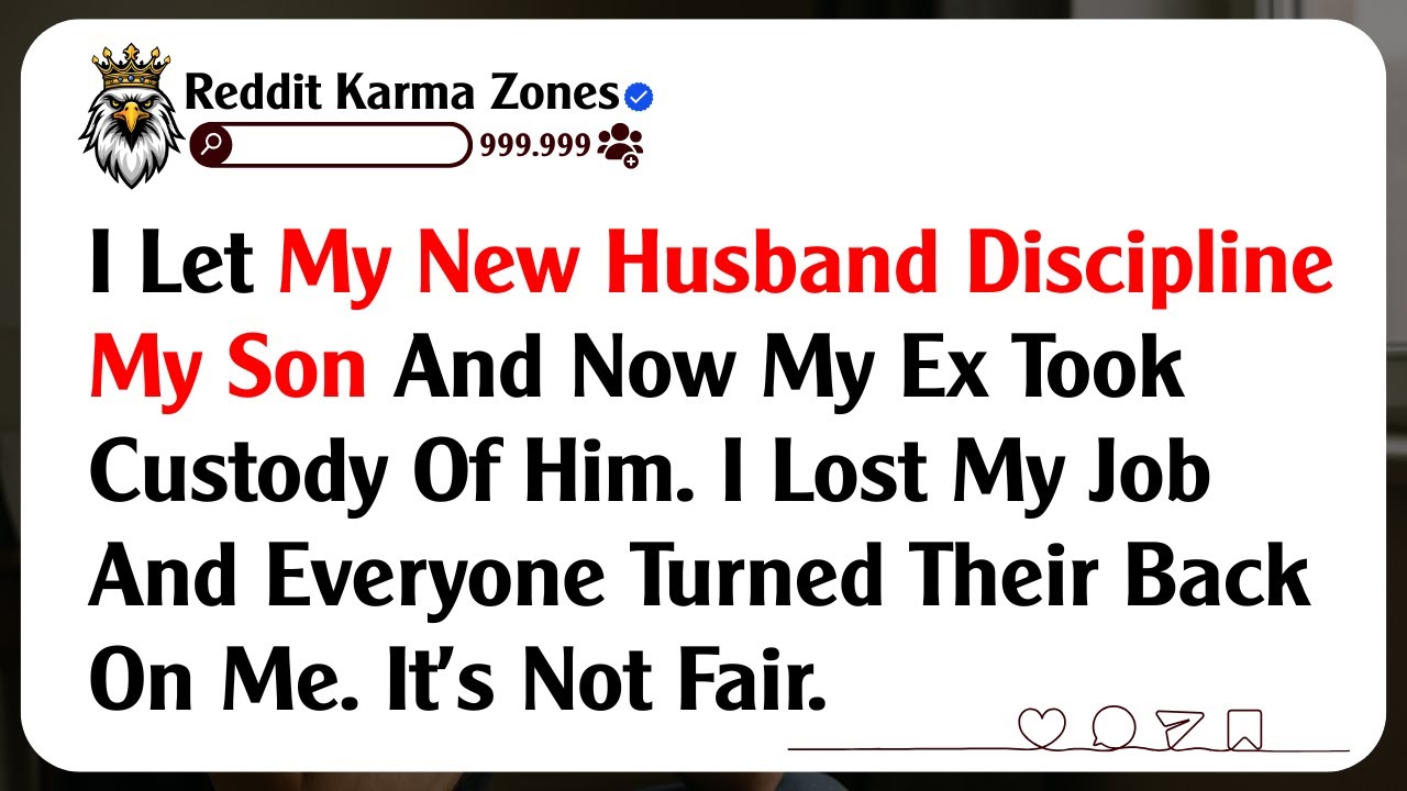 I Let My New Husband Discipline My Son And Now My Ex Took Custody Of Him. I Lost My Job...