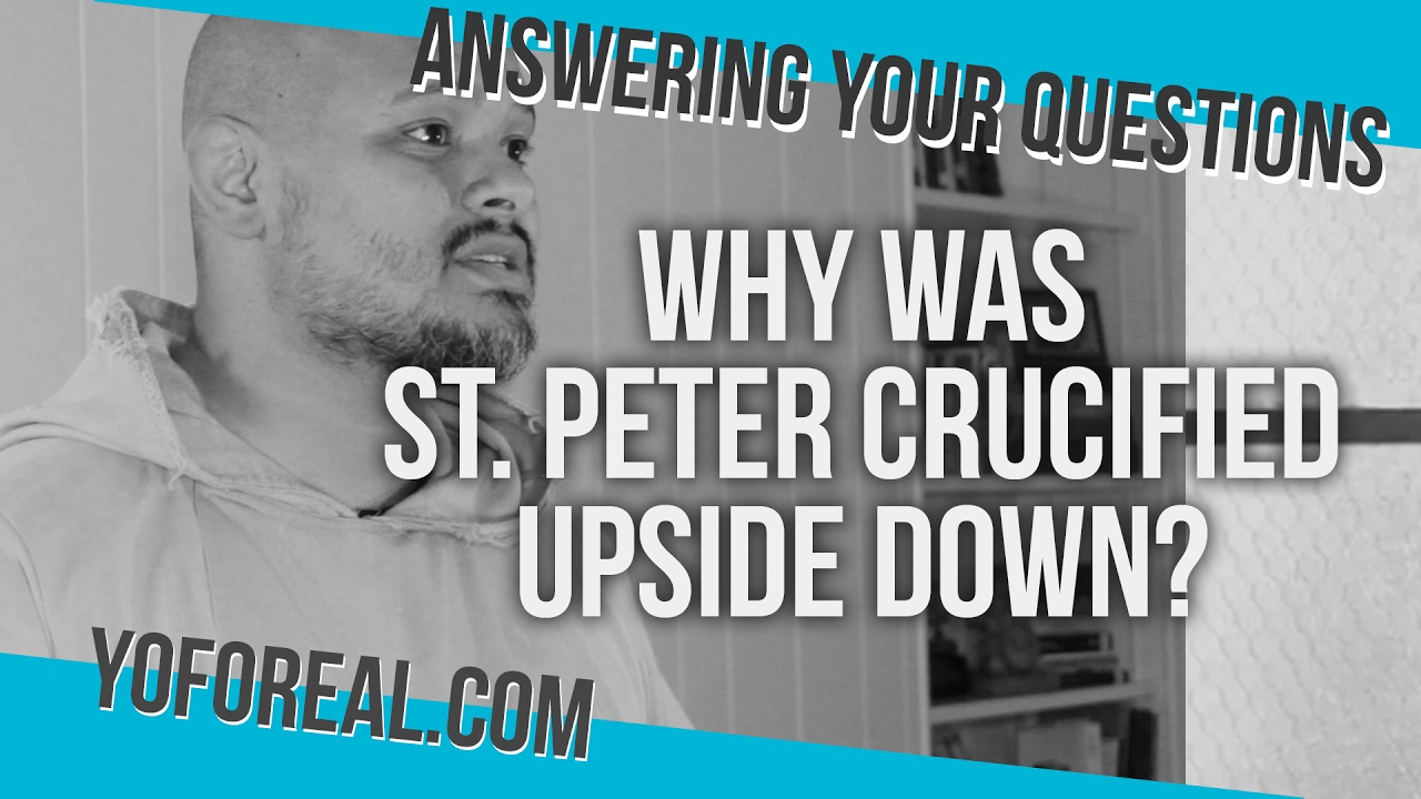 Why Was St. Peter Crucified Upside Down? —Fr. Agustino
