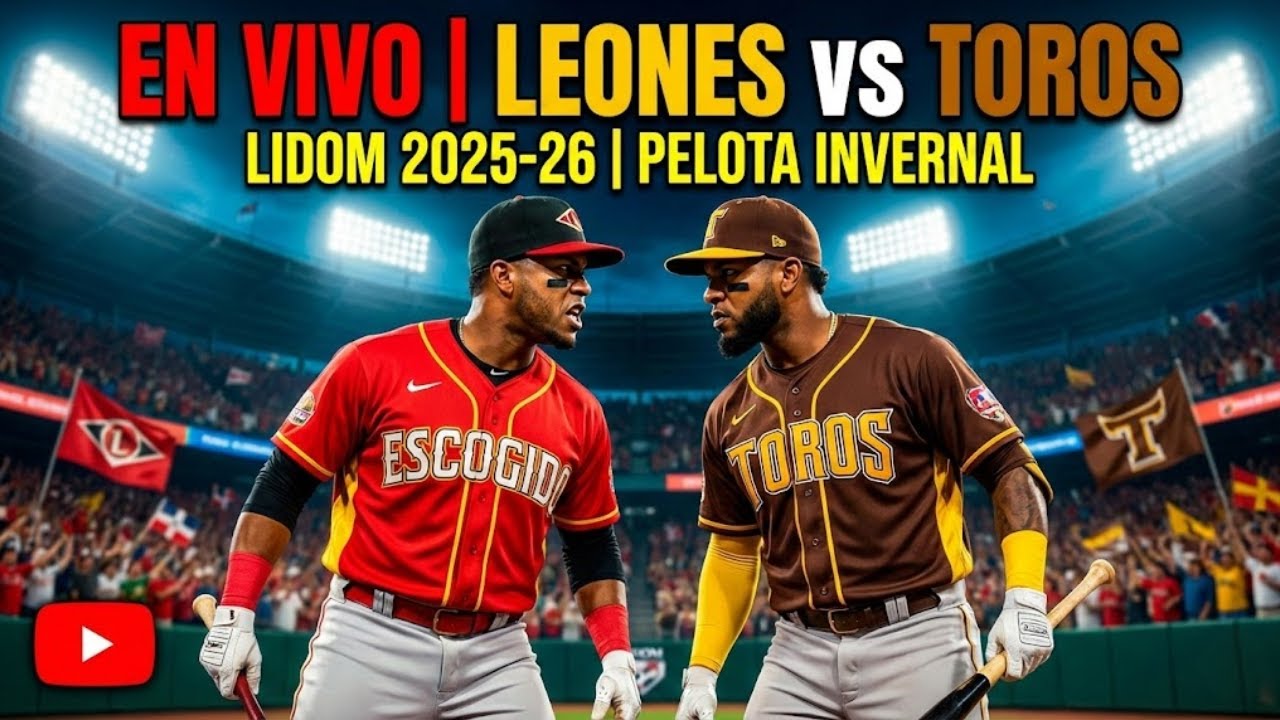 LIDOM 2025-26 | Toros del Este vs Leones del Escogido EN VIVO | Round Robin / Serie Final 2026