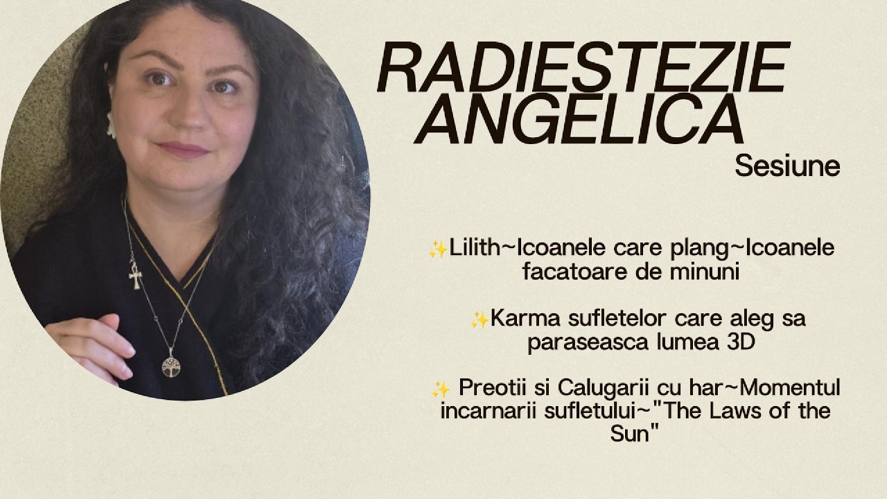 RADIESTEZIE ANGELICA✨Lilith~Icoanele facatoare de Minuni~Calugarii & Preotii cu Har~Karma sufletelor