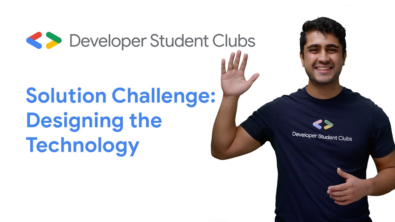DSC Solution Challenge: Designing the technology
