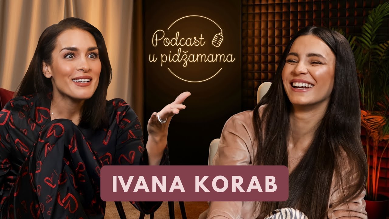 Podcast u pidžamama: Ivana Korab o VTO, braku, crvenim zastavicama, majčinstvu i životu u Dubaiju