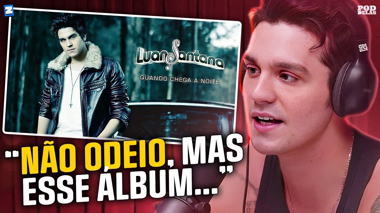 Álbuns e músicas que Luan Santana NÃO gosta de cantar