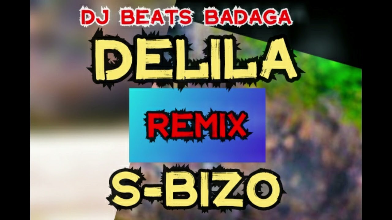 DELILA RMX S-BIZO - DJ BEATS BADAGA