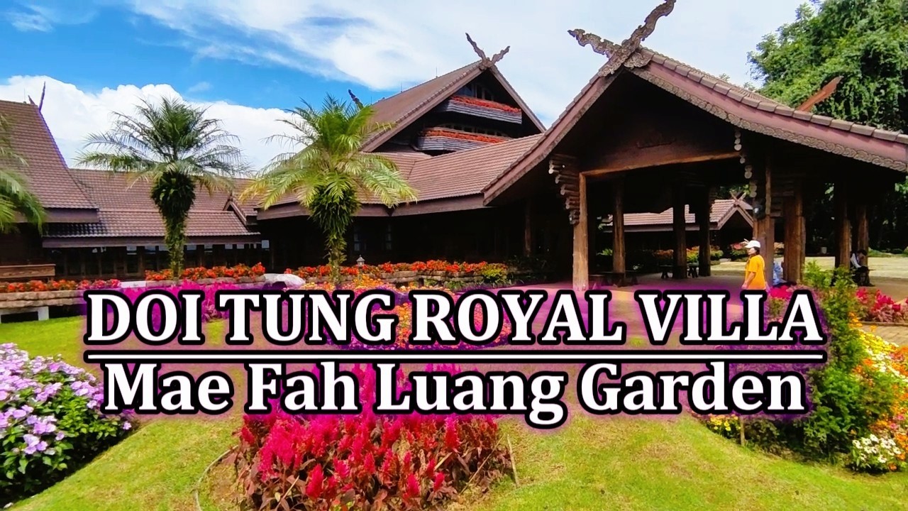 Scenic Chiang Rai: DoiTung Royal Villa & Mae Fah Luang Garden
