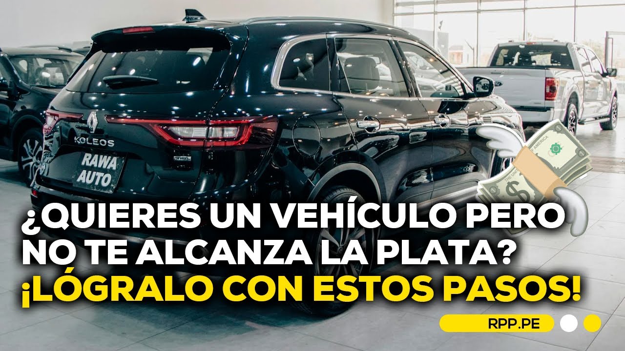 ¿Cómo comprar un auto si no tienes dinero? ¡Sigue estos pasos! 