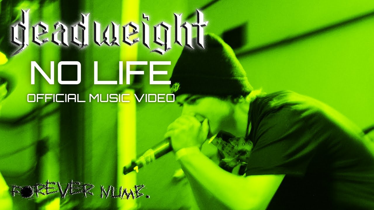 deadweight - NO LIFE (Official Music Video)