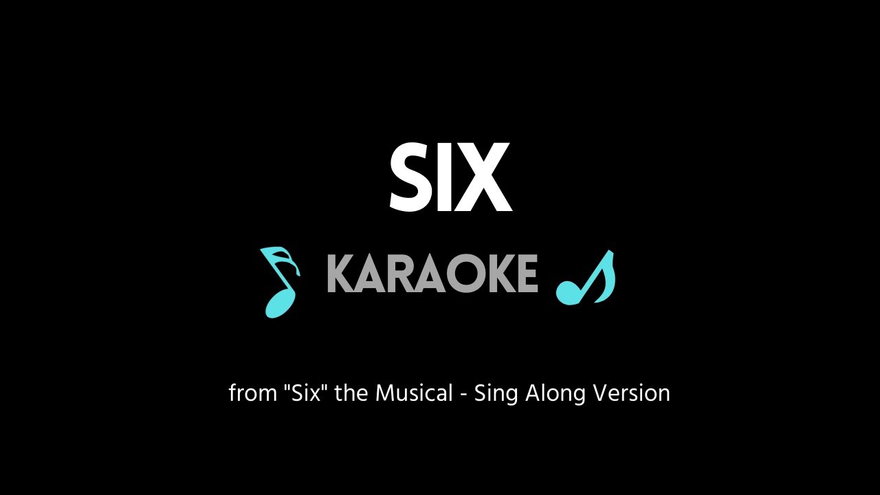 Six KARAOKE (from "Six" the Musical) -  Sing Along version w/ Backing Vocals