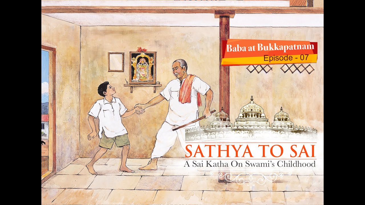 Sathya to Sai - Episode 07 | Baba at Bukkapatnam | Sri Sathya Sai Katha