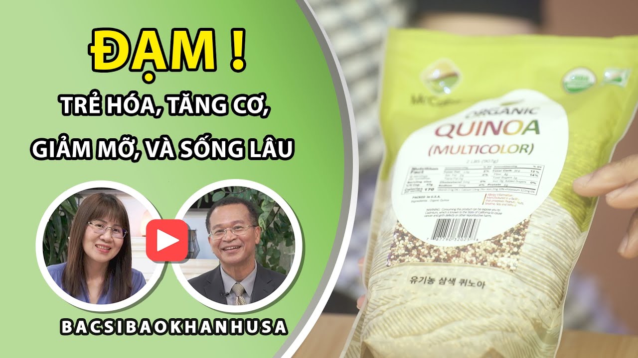 Bac Si Bao Khanh #121 | Sức Mạnh Của Đạm. Thực Phẩm Cao Đạm Giúp Trẻ Hóa, Tăng Cơ, Giảm Mỡ, Sống Lâu