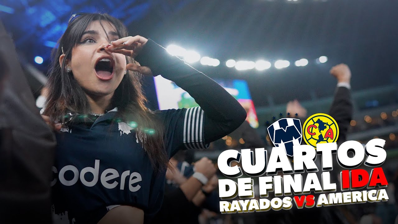 FUI A LOS CUARTOS DE FINAL DE LA LIGA MX: 💙RAYADOS VS AMÉRICA 🦅