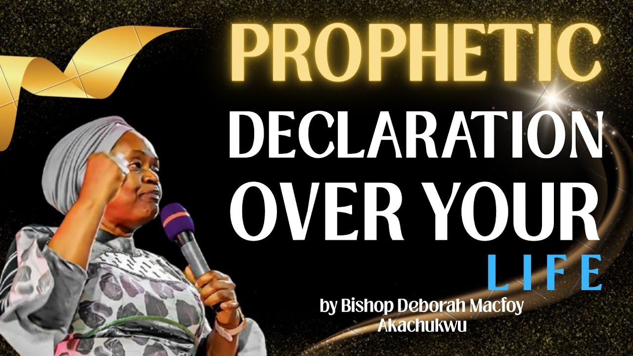PROPHETIC DECLARATIONS OVER YOUR LIFE
