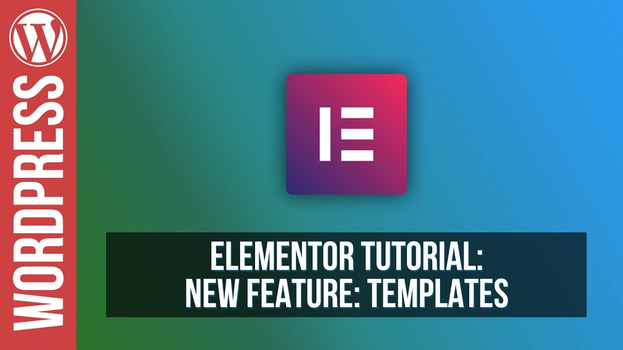 Elementor for Wordpress: Templates Tutorial