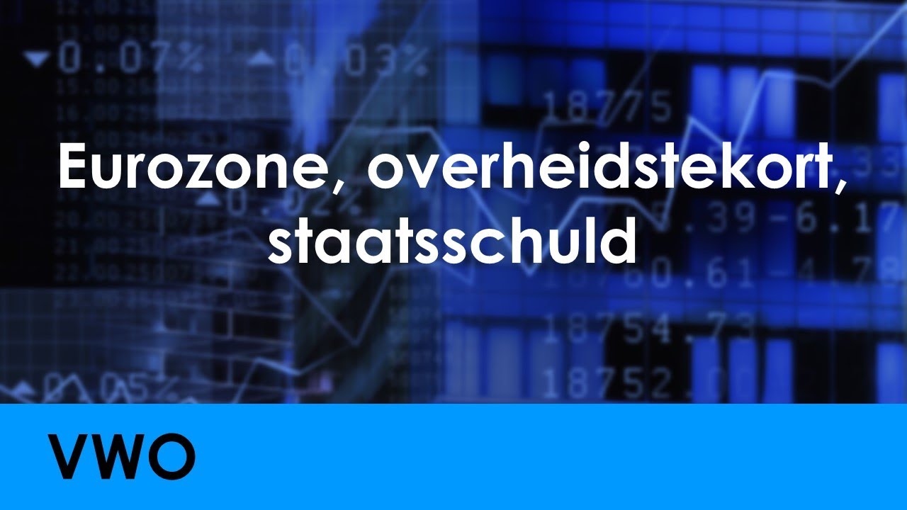 Eurozone, overheidstekort, staatsschuld - Economie voor vwo - Wereldeconomie