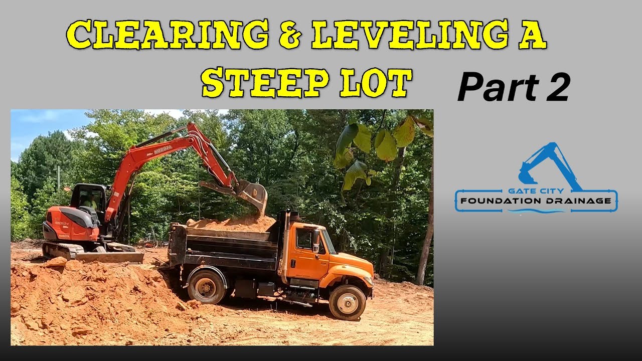 Clearing and Leveling a Steep Vacant Lot Part 2 of __