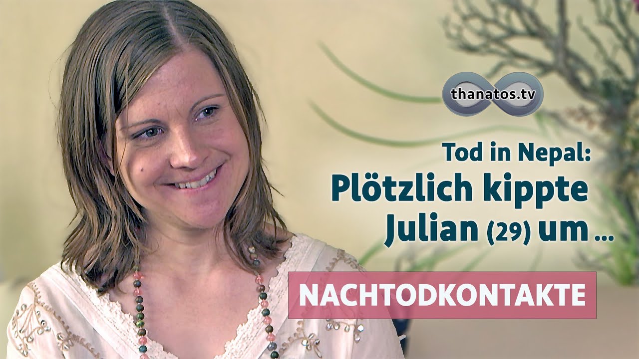 Tod in Nepal: Pl&ouml;tzlich kippte Julian (29) um &hellip; | Silke Szymura im Gespr&auml;ch