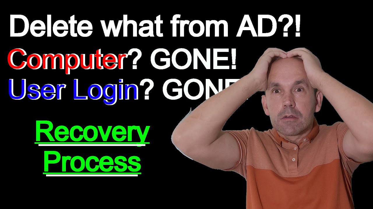 Computer and User Deleted from Active Directory, how to recover from a computer disaster.