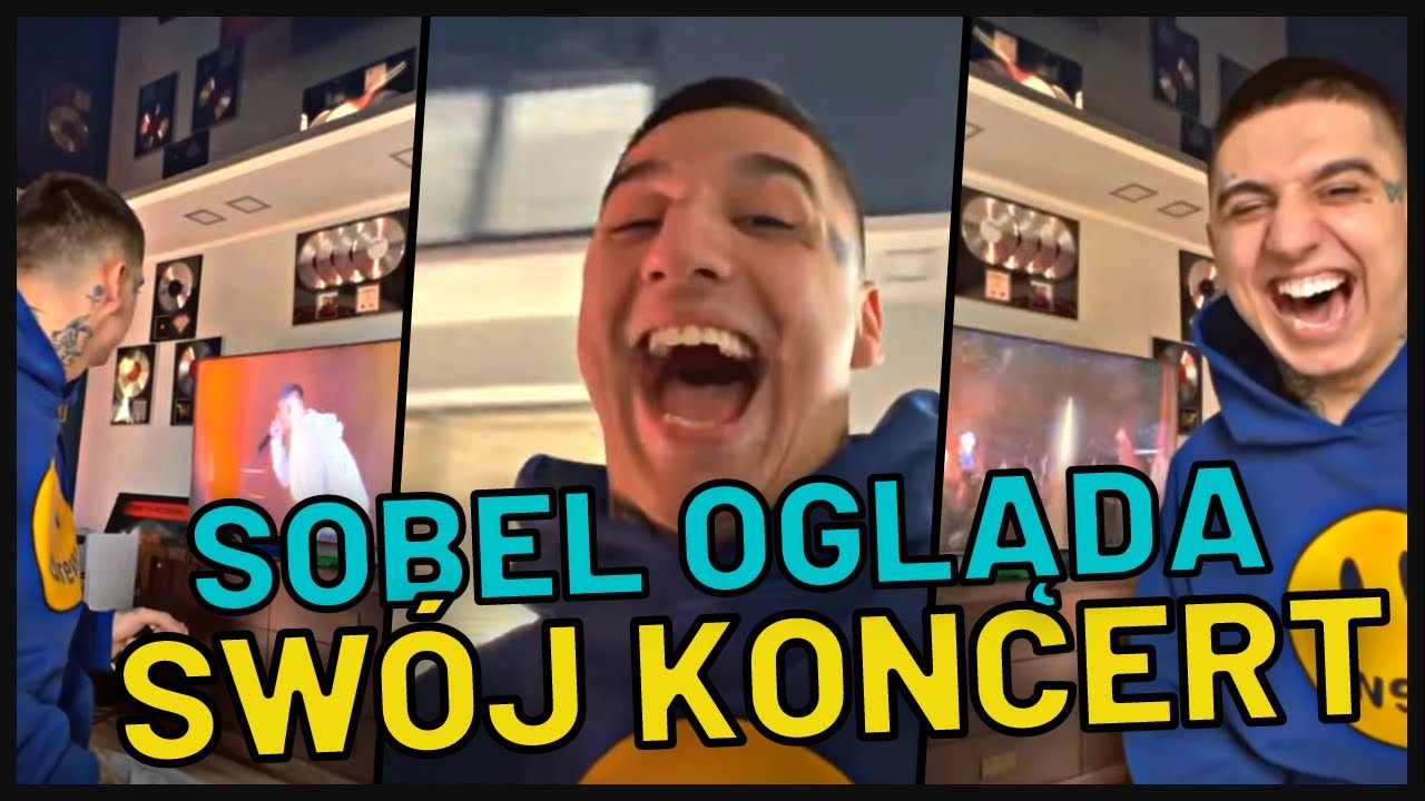 SOBEL OGLĄDA SW&Oacute;J KONCERT \SHOT Z LIVE/