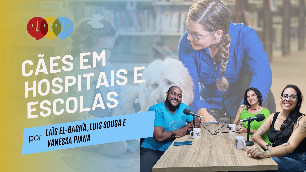 Cães em Hospitais e Escolas? Serviços Assisitidos por Animais. #Episódio16