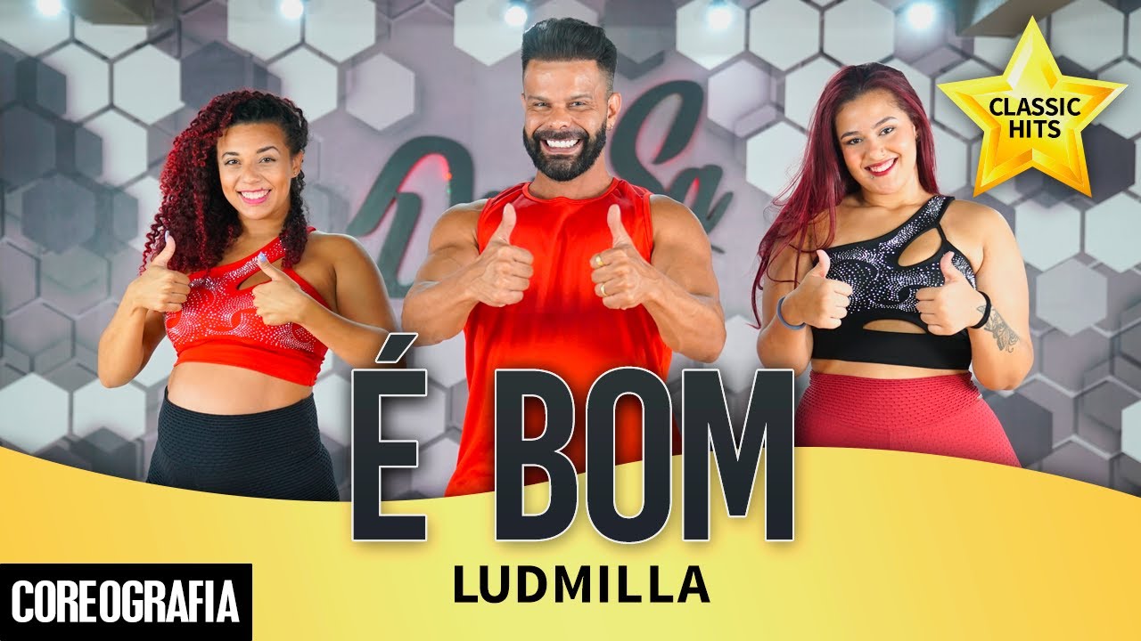 &Eacute; Bom - Ludmilla - Dan-Sa / Daniel Saboya (Coreografia)