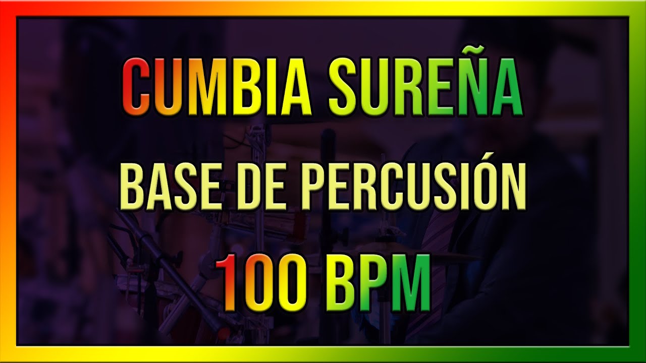 Base de CUMBIA SURE&Ntilde;A a 100BPM 🇧🇴 Para Improvisar, Practicar 🔥