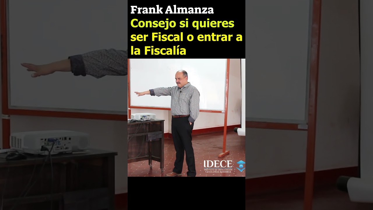El Fiscal Frank Almanza te brinda este consejo si quieres ser fiscal o entrar a la fiscalía.