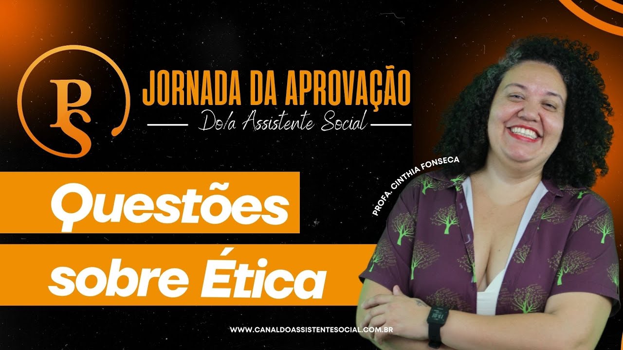 JORNADA DA APROVAÇÃO | SERVIÇO SOCIAL | QUESTÕES DE ÉTICA
