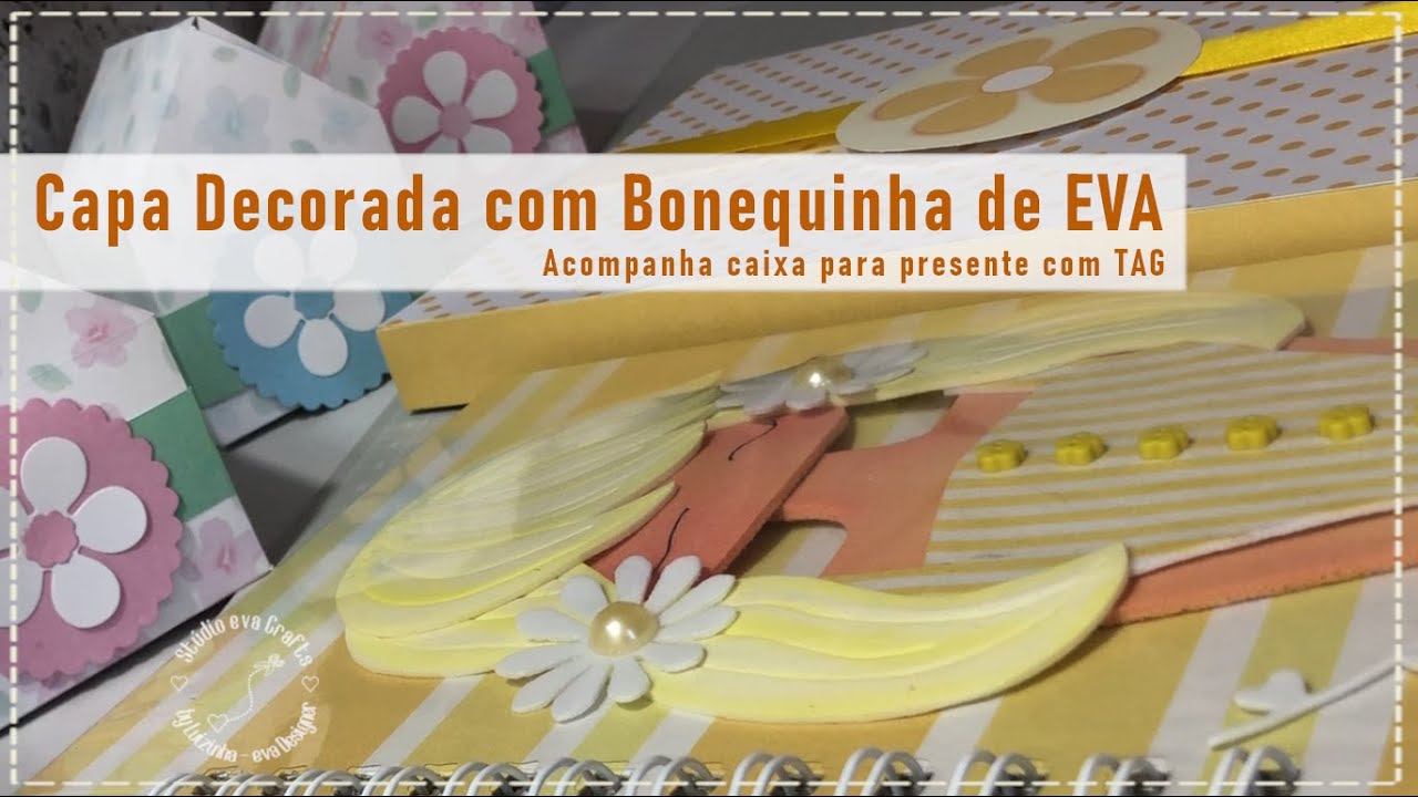 Capa decorada com Bonequinha de EVA │Caixa de Presente │Moldes Grátis