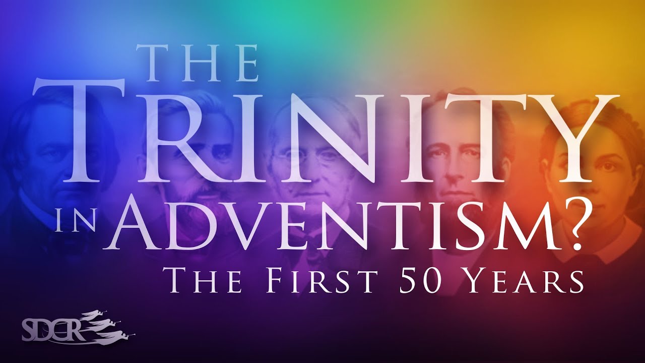 The Trinity In Adventism? The First 50 Years - Dustin Butler
