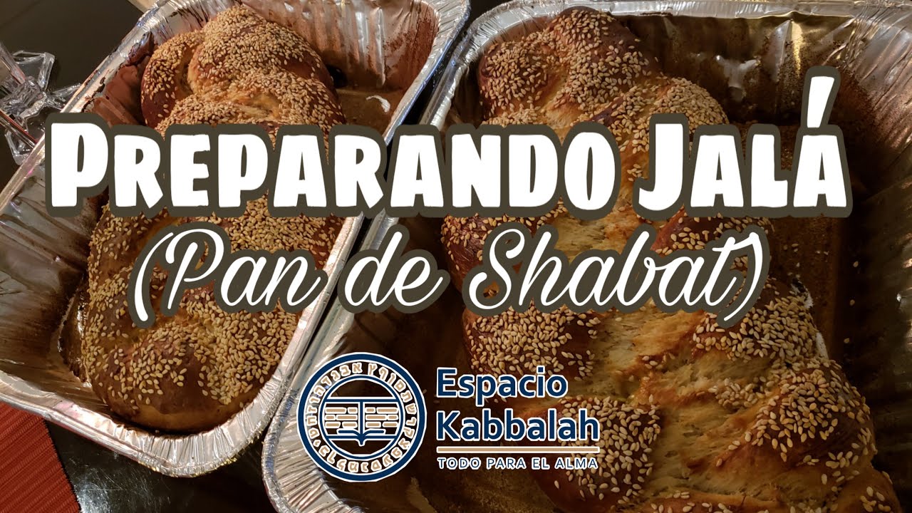 Receta con bendiciones: JALÁ (Pan de Shabbat). (Receta casera).
