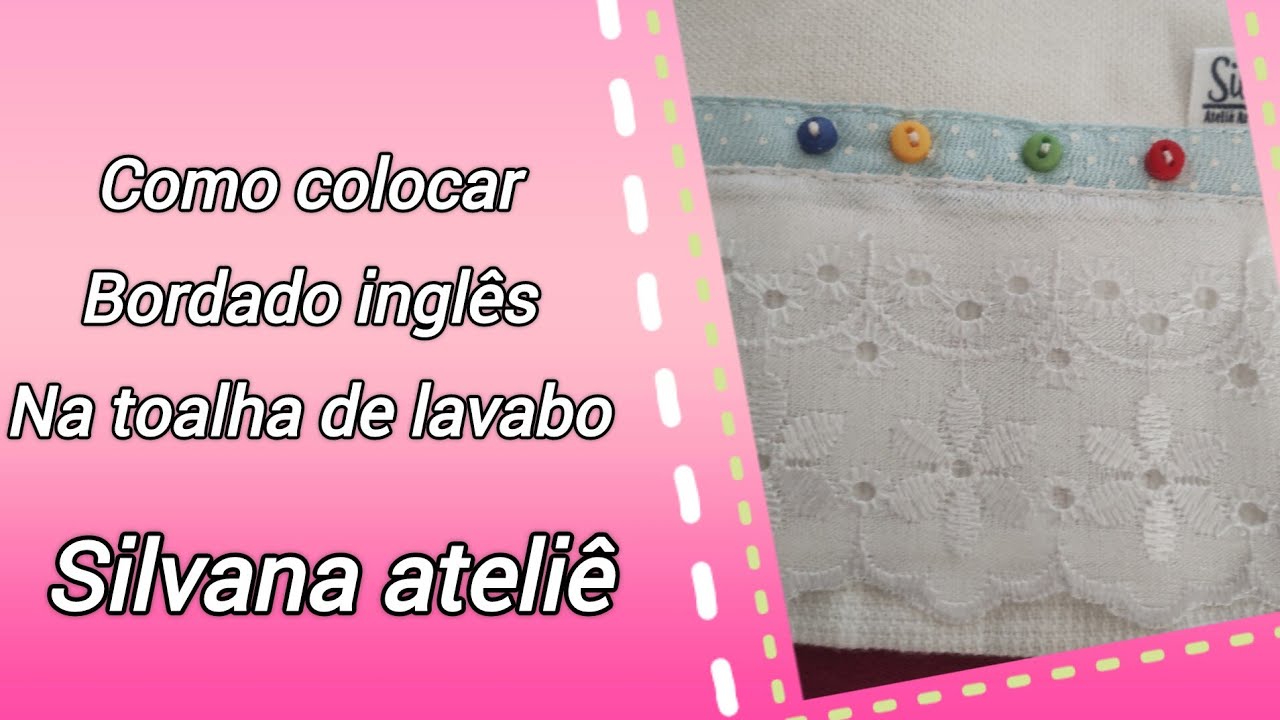 como colocar bordados inglês,sem passa fita na toalha de lavabo
