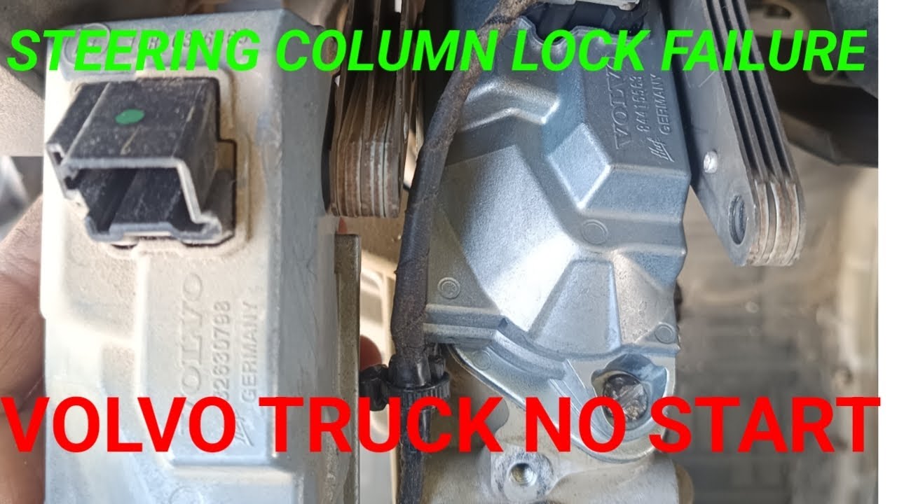 VOLVO TRUCK STEERING COLUM LOCK FAILURE 