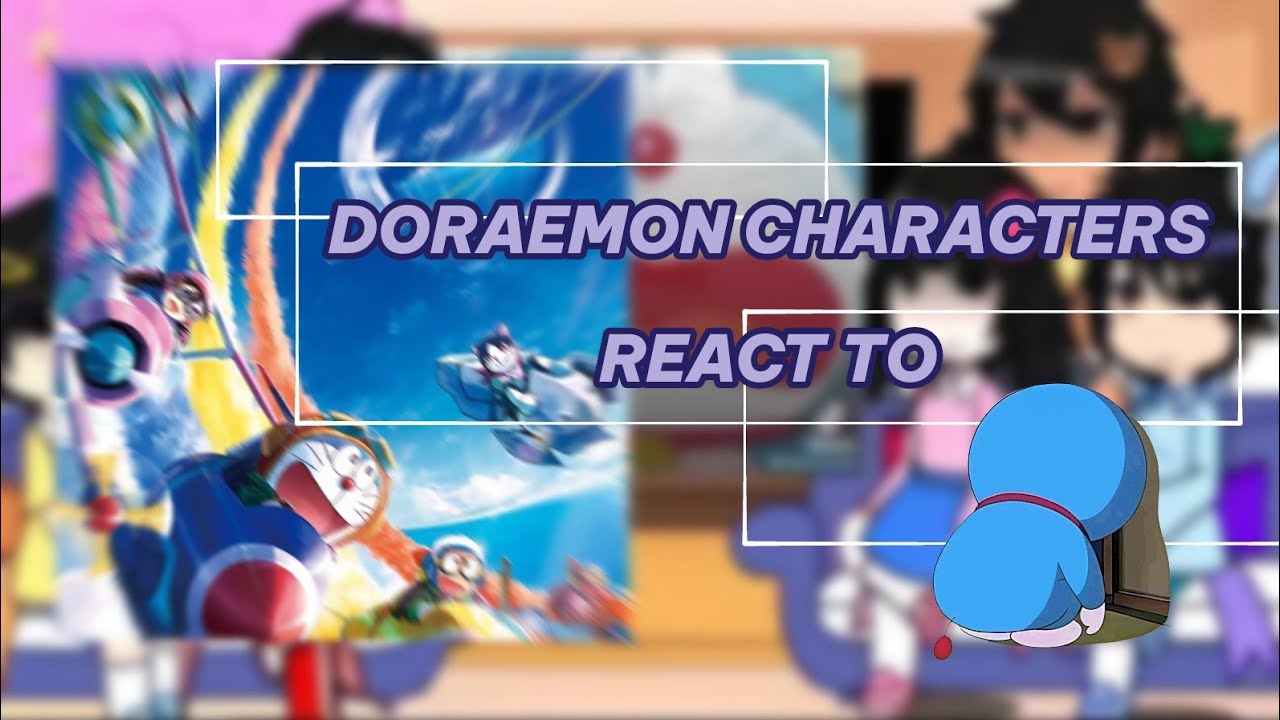 DORAEMON CHARACTERS REACT // PART 1/2 // GACHANOX // KA
