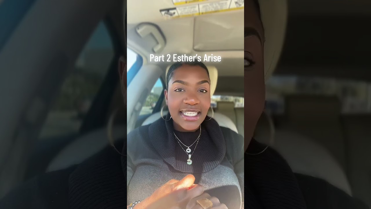 Esther’s Arise Part 2