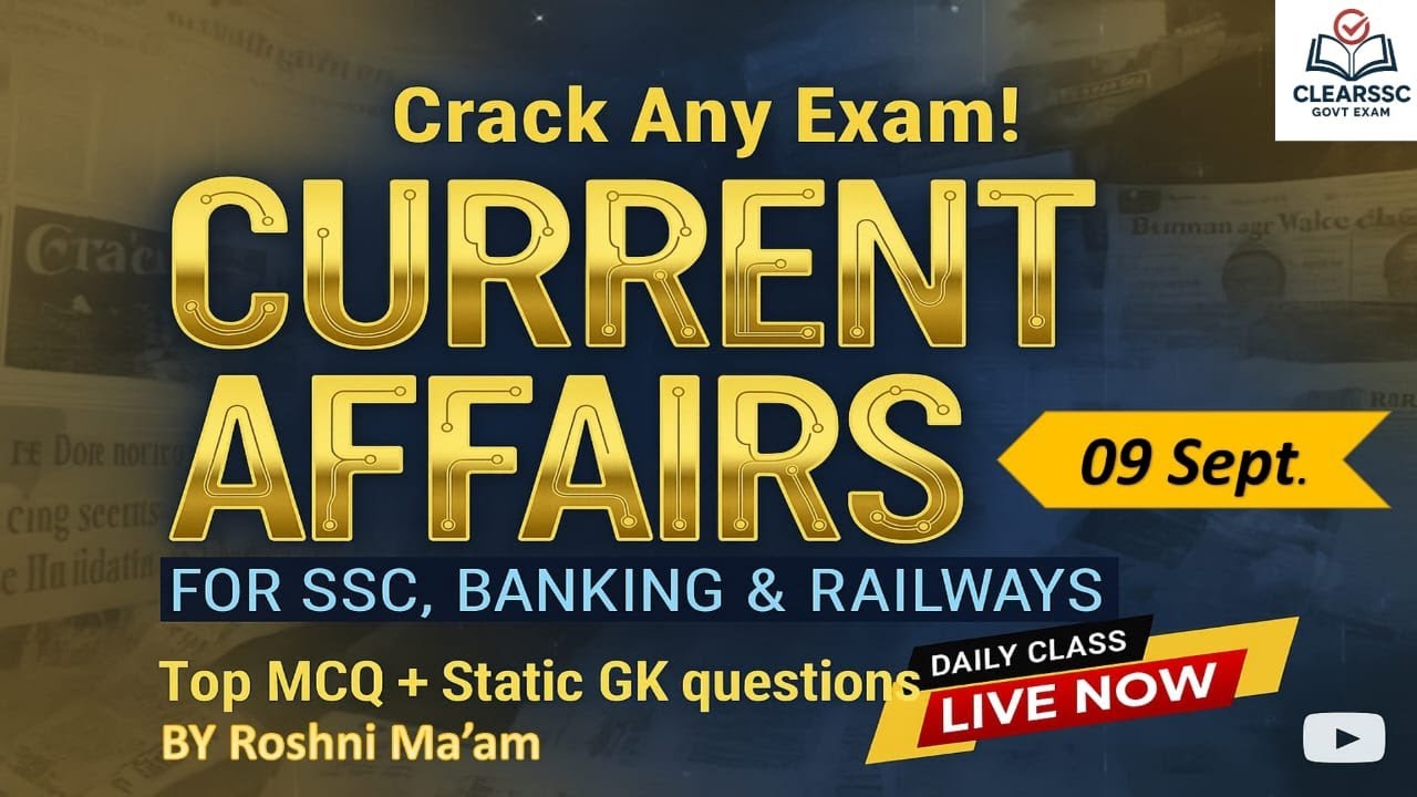 09 Sept  2025 Current Affairs | Current Affairs Today | The Hindu Analysis by ROSHNI GUPTA