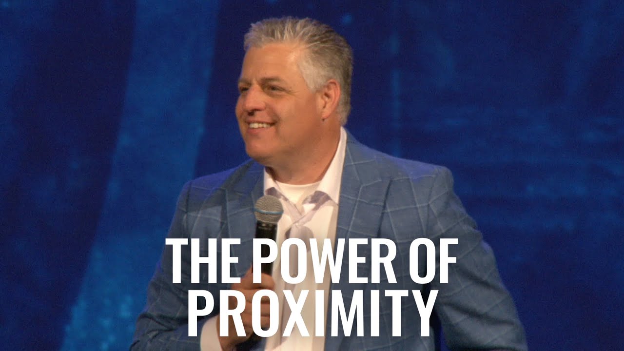 The Power of Proximity - Pastor Jack Leaman