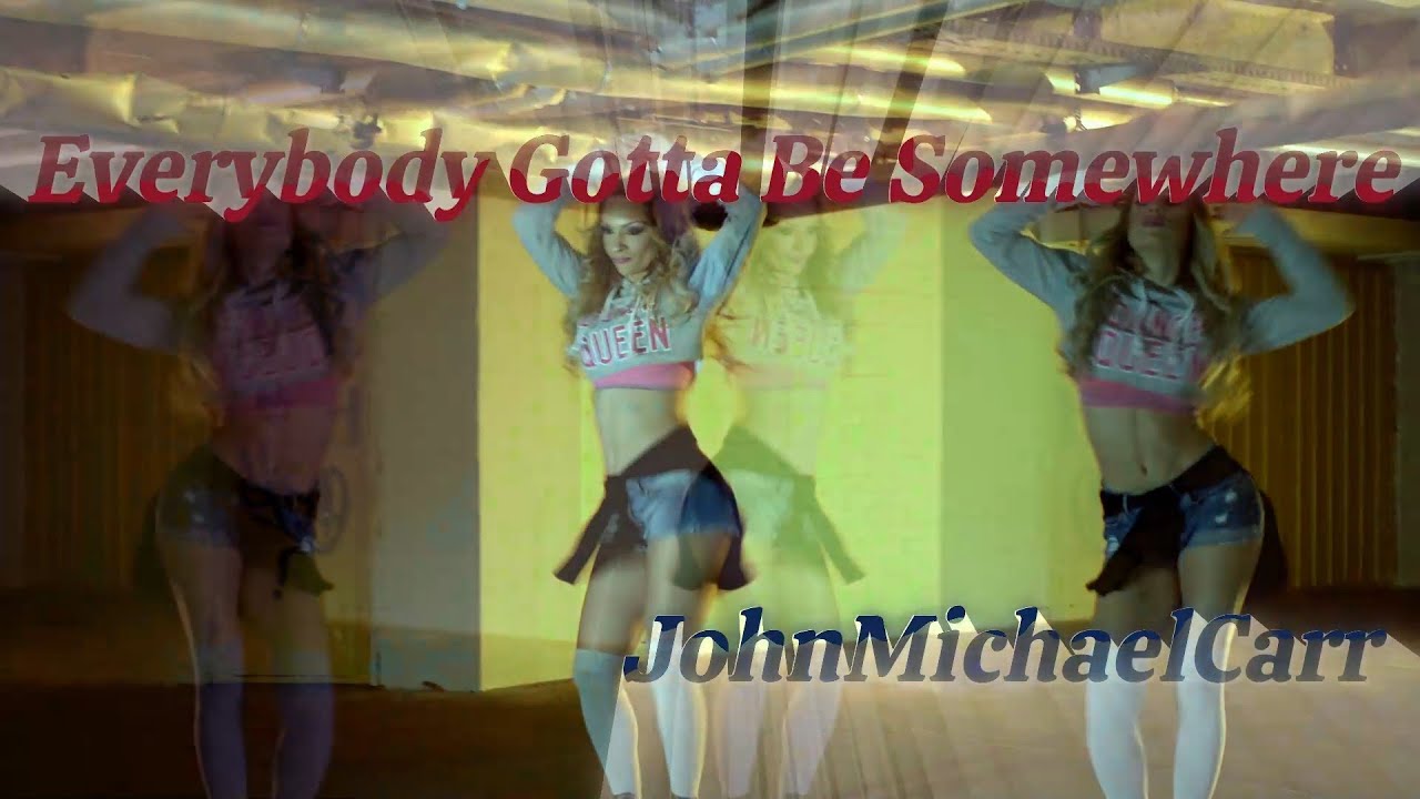 Everybody Gotta Be Somewhere