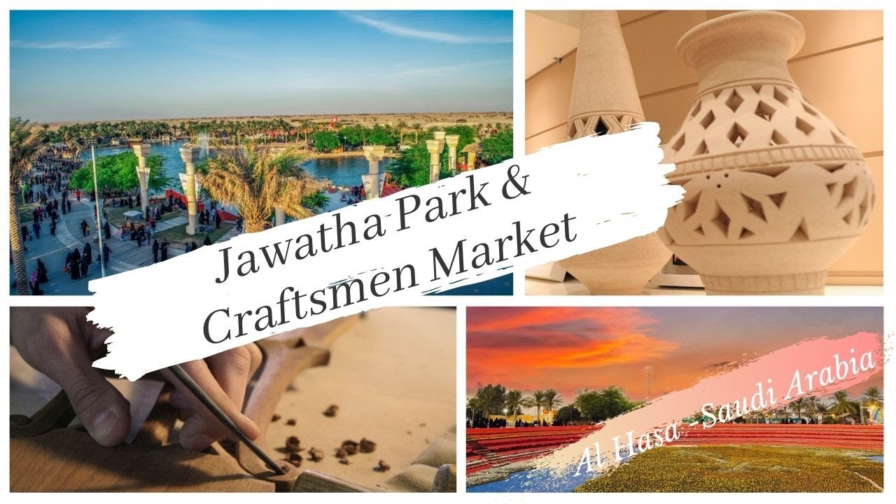 Jawatha Park | Craftsmen Market | Places in  Al  Ahsa | Things to do in Al Ahsa |