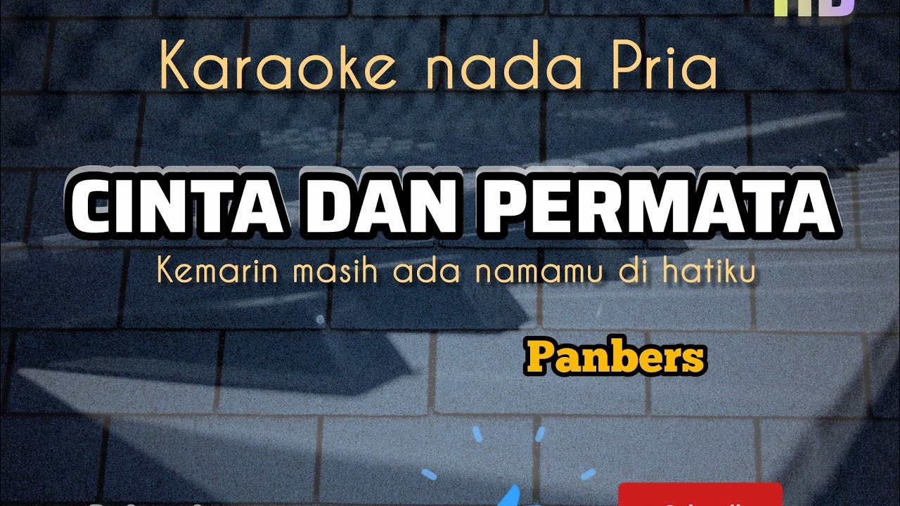 CINTA DAN PERMATA(kemarin masih ada nama mu di hatiku) ||KARAOKE NADA PRIA/COWOK || PANBERS 