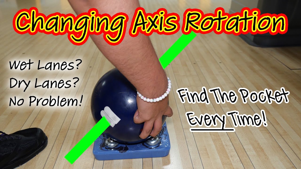 How To Change Your Axis Rotation To Get More Strikes No Matter The Lane Conditions!