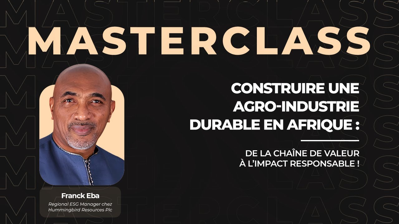 Construire une agro-industrie durable en Afrique avec Franck EBA