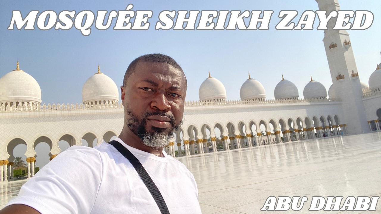 Je visite la mosquée la plus luxueuse du Monde: Mosquée Sheikh Zayed de Abu Dhabi 🇦🇪