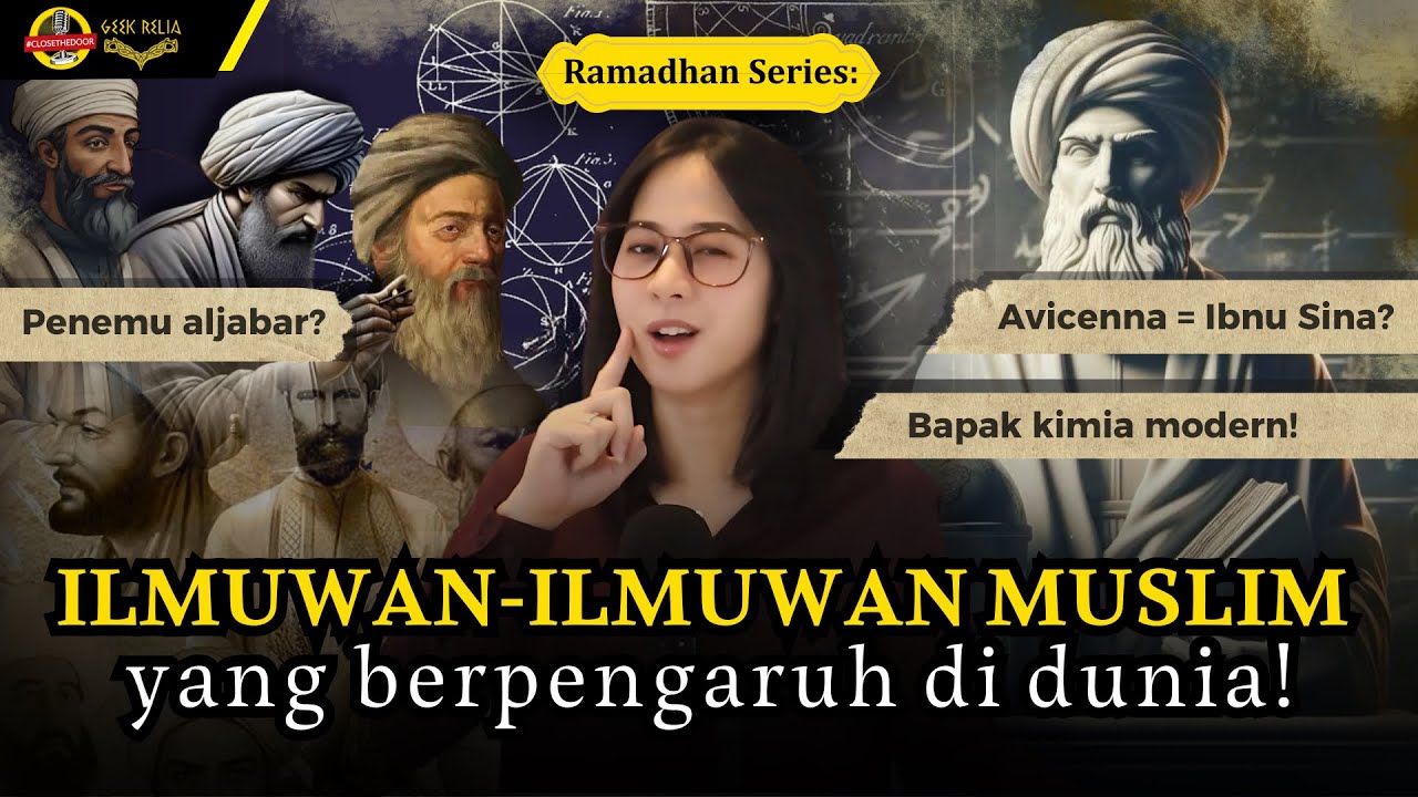 Ilmuwan-Ilmuwan muslim yang mengubah dunia! #GeekReliaRamadhan