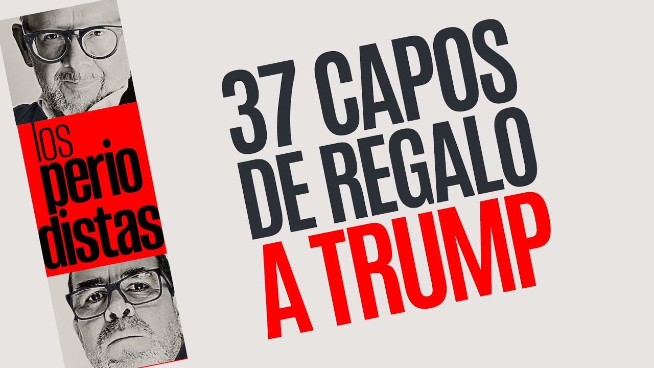 #Análisis ¬ México envía a EU a otros 37 criminales, el día que Trump cumple un año de mandato
