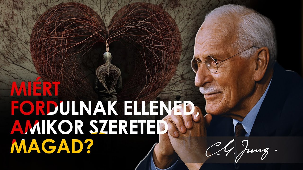 Miért válnak az emberek hideggé, amikor végre elkezded szeretni önmagad? Carl Jung