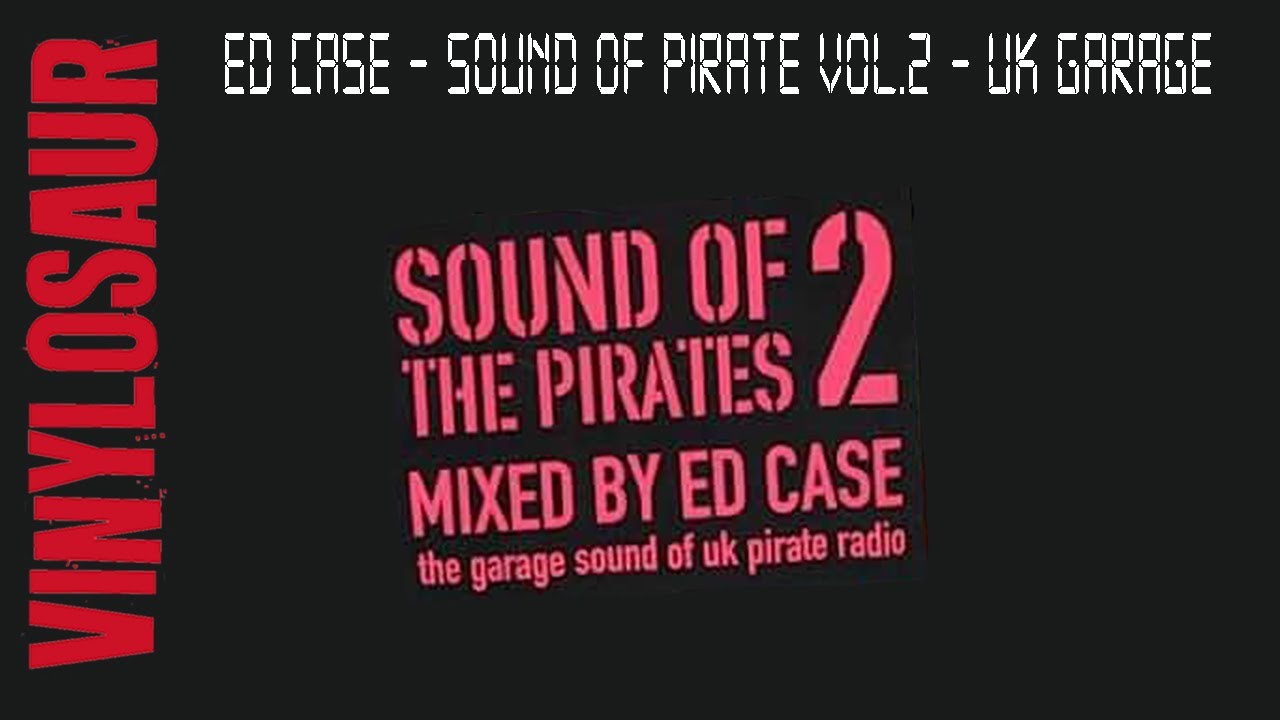 Ed Case | Sound Of The Pirates Vol.2 | UKG